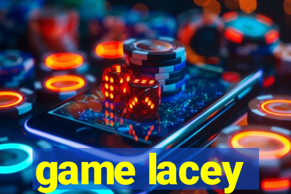 game lacey